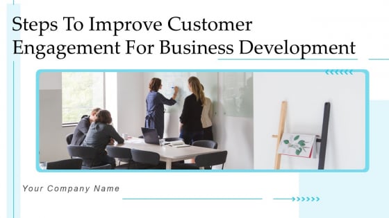 Steps To Improve Customer Engagement For Business Development Structure PDF Steps To Improve Customer Engagement For Business Development Structure PDF