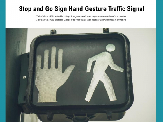 Stop And Go Sign Hand Gesture Traffic Signal Ppt PowerPoint Presentation Infographic Template Background PDF