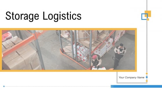Storage Logistics Ppt PowerPoint Presentation Complete Deck With Slides Storage Logistics Ppt PowerPoint Presentation Complete Deck With Slides