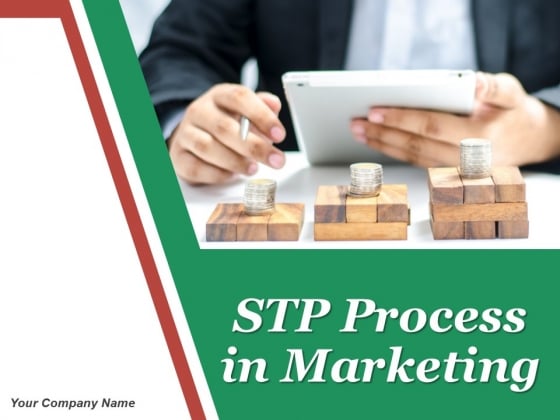 Stp Process In Marketing Ppt PowerPoint Presentation Complete Deck With Slides