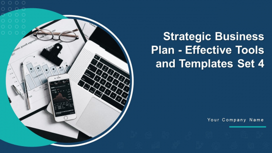 Strategic Business Plan Effective Tools And Templates Set 4 Ppt PowerPoint Presentation Complete Deck With Slides