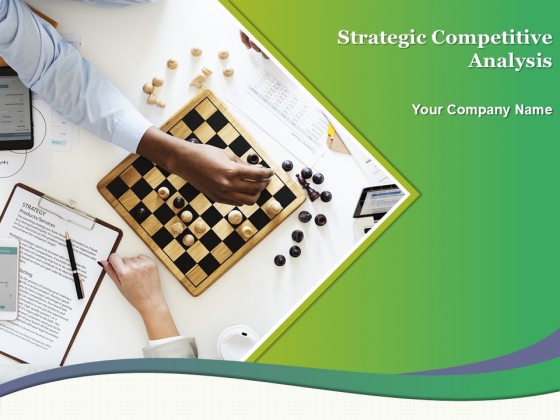 Strategic Competitive Analysis Ppt PowerPoint Presentation Complete Deck With Slides Strategic Competitive Analysis Ppt PowerPoint Presentation Complete Deck With Slides