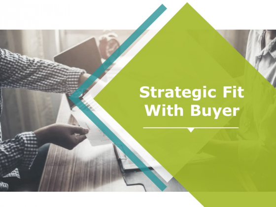 Strategic Fit With Buyer Ppt PowerPoint Presentation Infographics Microsoft Strategic Fit With Buyer Ppt PowerPoint Presentation Infographics Microsoft