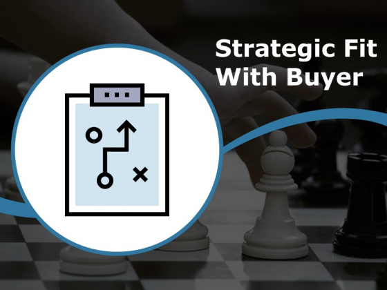 Strategic Fit With Buyer Ppt PowerPoint Presentation Portfolio Graphic Tips Strategic Fit With Buyer Ppt PowerPoint Presentation Portfolio Graphic Tips