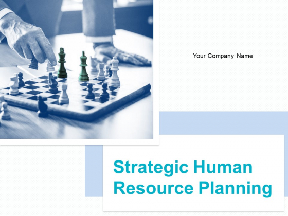 Strategic Human Resource Planning Ppt PowerPoint Presentation Complete Deck With Slides