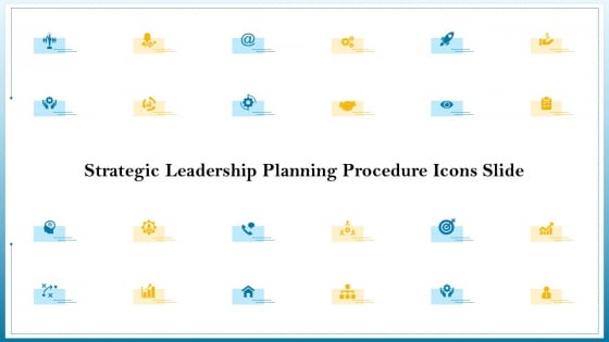 strategic leadership planning procedure icons slide ppt powerpoint presentation styles information pdf strategic leadership planning procedure icons slide ppt powerpoint presentation styles information pdf