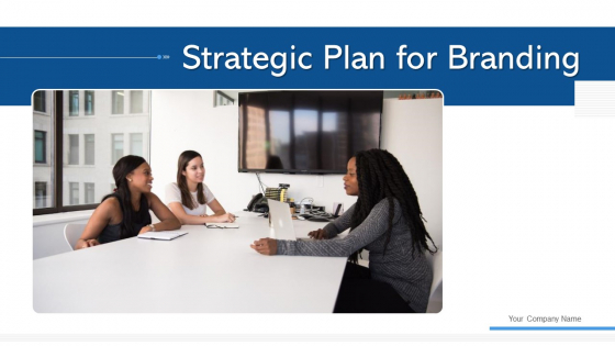Strategic Plan For Branding Social Media Ppt PowerPoint Presentation Complete Deck With Slides Strategic Plan For Branding Social Media Ppt PowerPoint Presentation Complete Deck With Slides