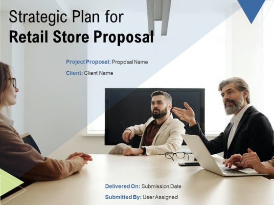 Strategic Plan For Retail Store Proposal Ppt PowerPoint Presentation Complete Deck With Slides Strategic Plan For Retail Store Proposal Ppt PowerPoint Presentation Complete Deck With Slides