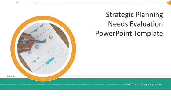 Strategic Planning Needs Evaluation PowerPoint Template Ppt PowerPoint Presentation Complete Deck With Slides Strategic Planning Needs Evaluation PowerPoint Template Ppt PowerPoint Presentation Complete Deck With Slides