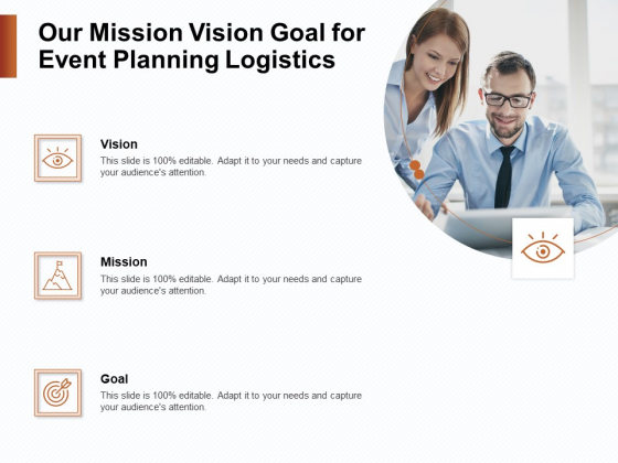 Strategies For Organizing Events Our Mission Vision Goal For Event Planning Logistics Ppt Infographic Template Designs PDF Strategies For Organizing Events Our Mission Vision Goal For Event Planning Logistics Ppt Infographic Template Designs PDF
