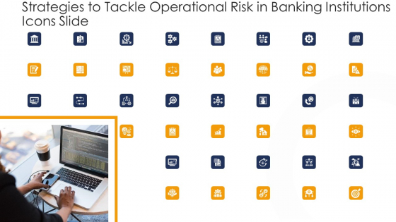Strategies To Tackle Operational Risk In Banking Institutions Icons Slide Summary PDF Strategies To Tackle Operational Risk In Banking Institutions Icons Slide Summary PDF