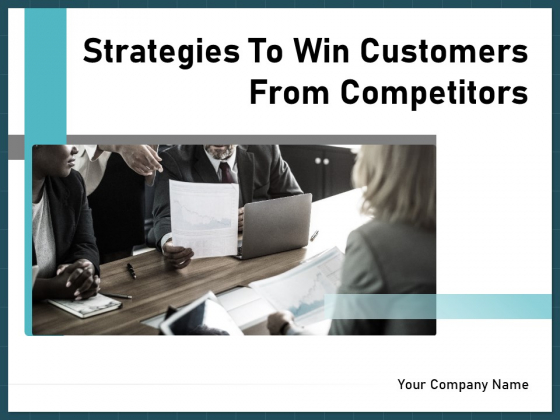 Strategies To Win Customers From Competitors Ppt PowerPoint Presentation Complete Deck With Slides Strategies To Win Customers From Competitors Ppt PowerPoint Presentation Complete Deck With Slides
