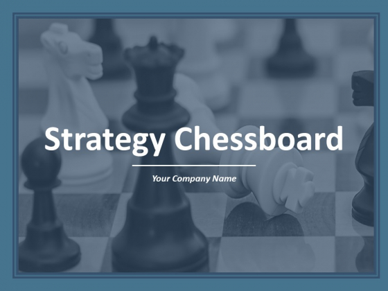 Strategy Chessboard Ppt PowerPoint Presentation Complete Deck With Slides Strategy Chessboard Ppt PowerPoint Presentation Complete Deck With Slides