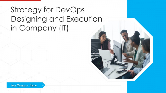 Strategy_For_Devops_Designing_And_Execution_In_Company_IT_Ppt_PowerPoint_Presentation_Complete_Deck_With_Slides_Slide_1