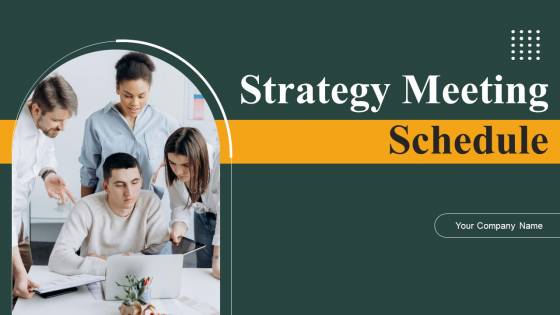 Strategy Meeting Schedule Ppt PowerPoint Presentation Complete Deck With Slides