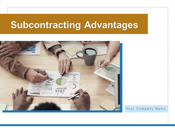 Subcontracting Advantages Process Ppt PowerPoint Presentation Complete Deck Subcontracting Advantages Process Ppt PowerPoint Presentation Complete Deck