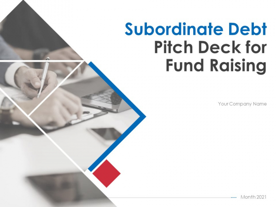 Subordinate Debt Pitch Deck For Fund Raising Ppt PowerPoint Presentation Complete Deck Subordinate Debt Pitch Deck For Fund Raising Ppt PowerPoint Presentation Complete Deck