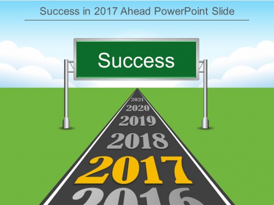 Success In 2017 Ahead Powerpoint Slide Success In 2017 Ahead Powerpoint Slide