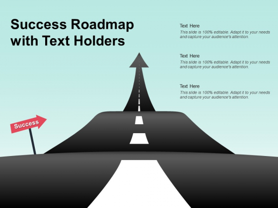 Success Roadmap With Text Holders Ppt PowerPoint Presentation Slides Ideas Success Roadmap With Text Holders Ppt PowerPoint Presentation Slides Ideas