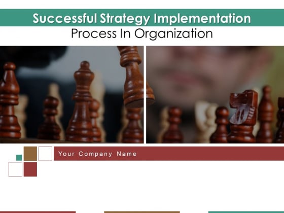 Successful Strategy Implementation Process In Organization Ppt PowerPoint Presentation Complete Deck With Slides