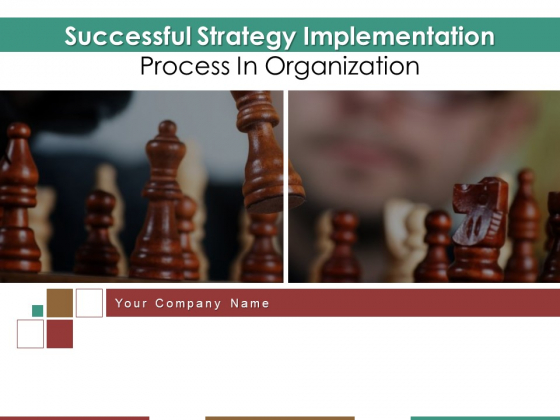 Successful Strategy Implementation Process In Organization Ppt PowerPoint Presentation Complete Deck With Slides Successful Strategy Implementation Process In Organization Ppt PowerPoint Presentation Complete Deck With Slides