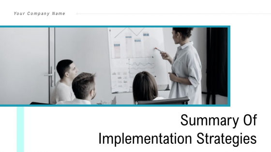Summary Of Implementation Strategies Ppt PowerPoint Presentation Complete Deck With Slides Summary Of Implementation Strategies Ppt PowerPoint Presentation Complete Deck With Slides