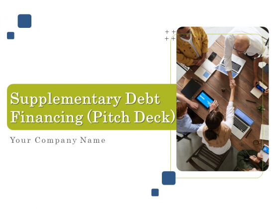 Supplementary Debt Financing Pitch Deck Ppt PowerPoint Presentation Complete Deck With Slides Supplementary Debt Financing Pitch Deck Ppt PowerPoint Presentation Complete Deck With Slides