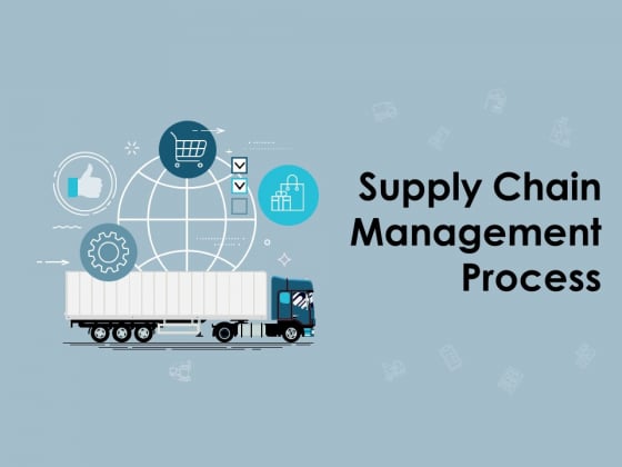 Supply Chain Management Process Ppt PowerPoint Presentation Complete Deck With Slides Supply Chain Management Process Ppt PowerPoint Presentation Complete Deck With Slides