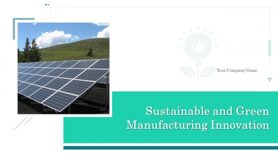 Sustainable Green Manufacturing Innovation Ppt PowerPoint Presentation Complete With Slides Sustainable Green Manufacturing Innovation Ppt PowerPoint Presentation Complete With Slides
