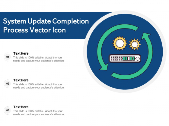System Update Completion Process Vector Icon Ppt PowerPoint Presentation Icon Ideas PDF