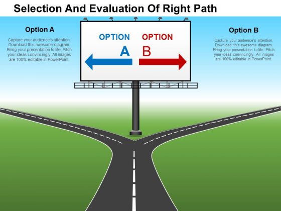 Selection And Evaluation Of Right Path PowerPoint Templates Selection And Evaluation Of Right Path PowerPoint Templates