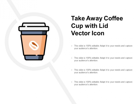 Take Away Coffee Cup With Lid Vector Icon Ppt PowerPoint Presentation Infographics Graphics Pictures