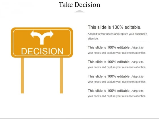 Take Decision Template 1 Ppt PowerPoint Presentation Icon Slide Download Take Decision Template 1 Ppt PowerPoint Presentation Icon Slide Download