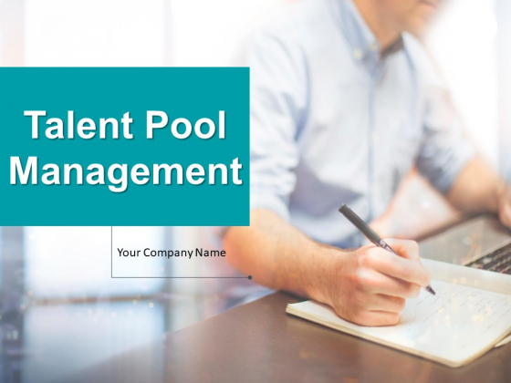 Talent Pool Management Ppt PowerPoint Presentation Complete Deck With Slides Talent Pool Management Ppt PowerPoint Presentation Complete Deck With Slides
