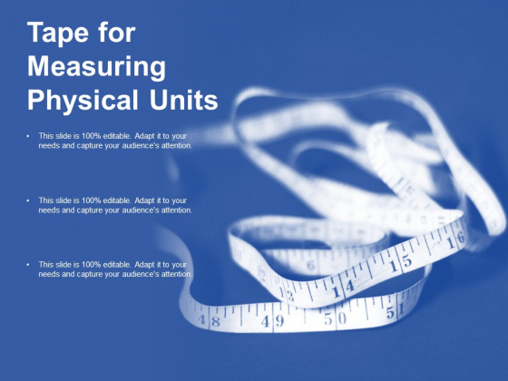 Tape For Measuring Physical Units Ppt Powerpoint Presentation Outline Slides