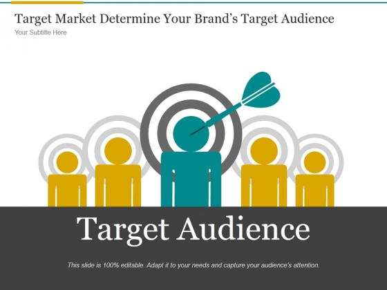 Target Market Determine Your Brands Target Audience Ppt PowerPoint Presentation Examples Target Market Determine Your Brands Target Audience Ppt PowerPoint Presentation Examples