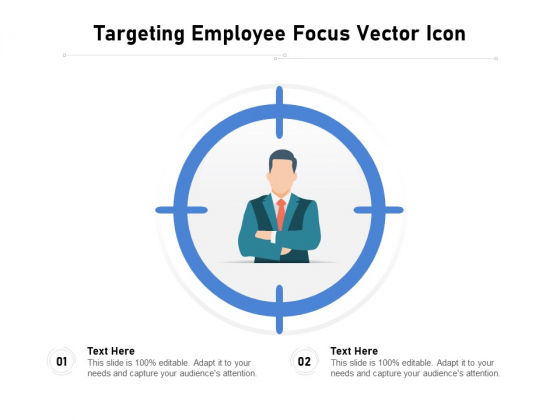 Targeting Employee Focus Vector Icon Ppt PowerPoint Presentation Icon Infographics PDF