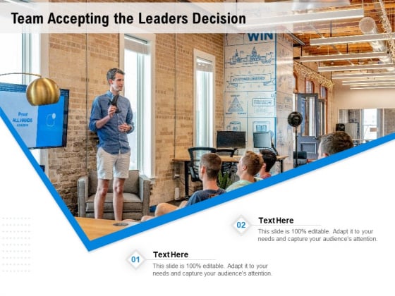 Team Accepting The Leaders Decision Ppt PowerPoint Presentation Infographic Template Slide Download PDF Team Accepting The Leaders Decision Ppt PowerPoint Presentation Infographic Template Slide Download PDF