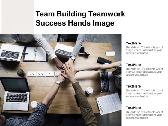 Team Building Teamwork Success Hands Image Ppt PowerPoint Presentation Model Grid Team Building Teamwork Success Hands Image Ppt PowerPoint Presentation Model Grid