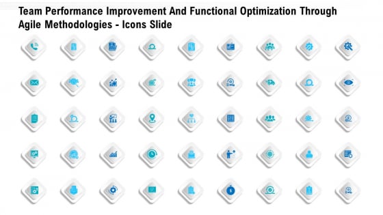 Team Performance Improvement And Functional Optimization Through Agile Methodologies Icons Slide Themes PDF Team Performance Improvement And Functional Optimization Through Agile Methodologies Icons Slide Themes PDF