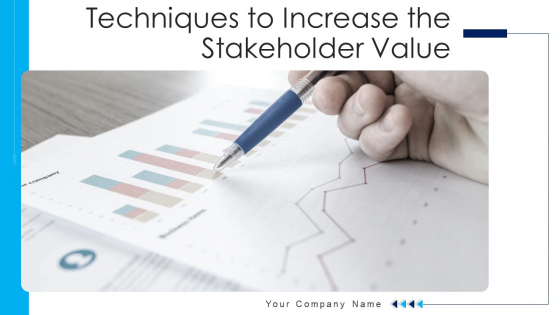 Techniques To Increase The Stakeholder Value Ppt PowerPoint Presentation Complete Deck With Slides Techniques To Increase The Stakeholder Value Ppt PowerPoint Presentation Complete Deck With Slides