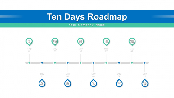 Ten Days Roadmap Strategy Planning Ppt PowerPoint Presentation Complete Deck With Slides Ten Days Roadmap Strategy Planning Ppt PowerPoint Presentation Complete Deck With Slides