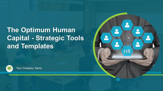 The Optimum Human Capital Strategic Tools And Templates Ppt PowerPoint Presentation Complete With Slides The Optimum Human Capital Strategic Tools And Templates Ppt PowerPoint Presentation Complete With Slides