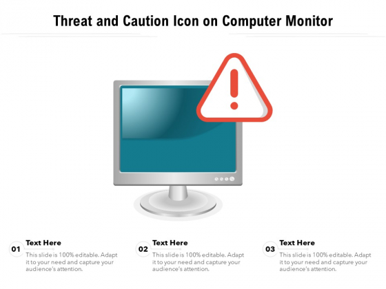 Threat And Caution Icon On Computer Monitor Ppt PowerPoint Presentation Infographics Slideshow PDF Threat And Caution Icon On Computer Monitor Ppt PowerPoint Presentation Infographics Slideshow PDF