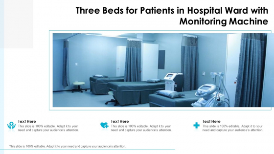 Three Beds For Patients In Hospital Ward With Monitoring Machine Ppt PowerPoint Presentation Gallery Layouts PDF Three Beds For Patients In Hospital Ward With Monitoring Machine Ppt PowerPoint Presentation Gallery Layouts PDF