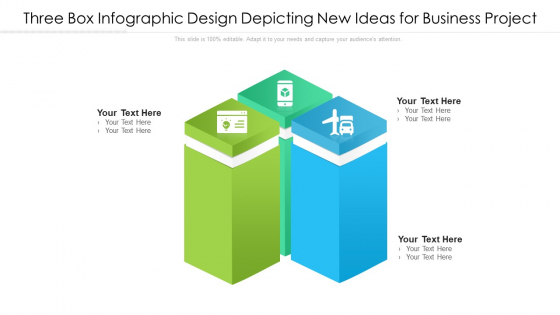 Three Box Infographic Design Depicting New Ideas For Business Project Ppt PowerPoint Presentation Gallery Slideshow PDF