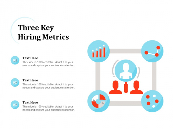 Three Key Hiring Metrics Ppt PowerPoint Presentation Layouts Information Three Key Hiring Metrics Ppt PowerPoint Presentation Layouts Information