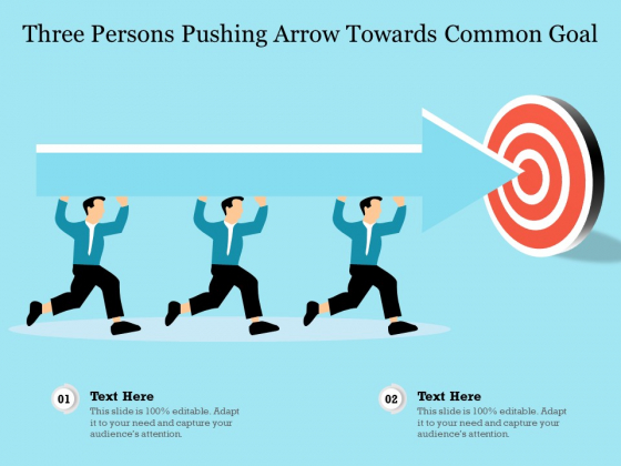 Three Persons Pushing Arrow Towards Common Goal Ppt PowerPoint Presentation Gallery Template PDF