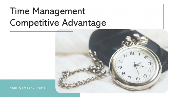 Time Management Competitive Advantage Gears Market Ppt PowerPoint Presentation Complete Deck With Slides Time Management Competitive Advantage Gears Market Ppt PowerPoint Presentation Complete Deck With Slides