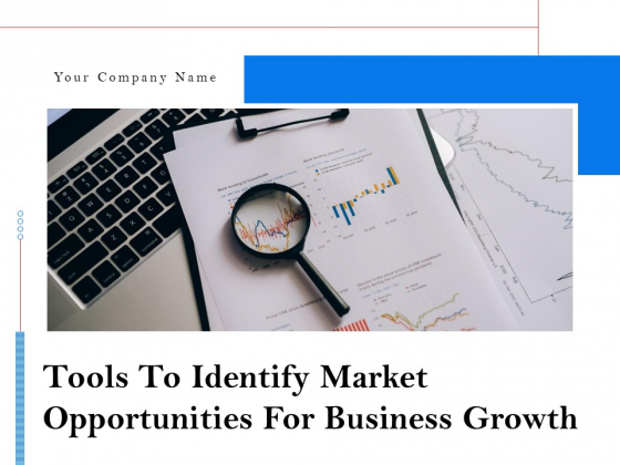 Tools To Identify Market Opportunities For Business Growth Ppt PowerPoint Presentation Complete Deck With Slides Tools To Identify Market Opportunities For Business Growth Ppt PowerPoint Presentation Complete Deck With Slides